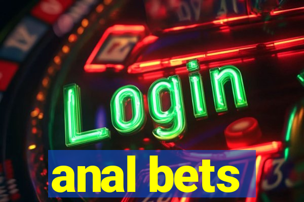 anal bets