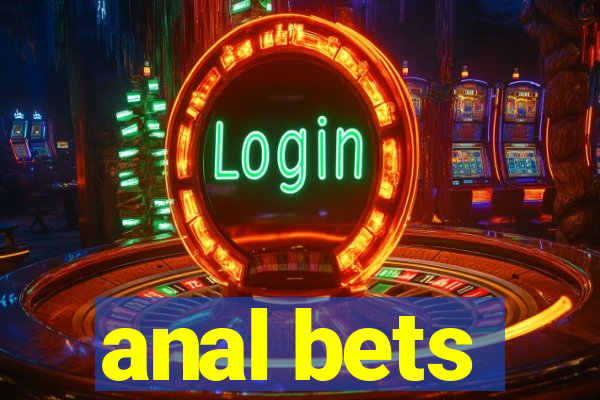 anal bets