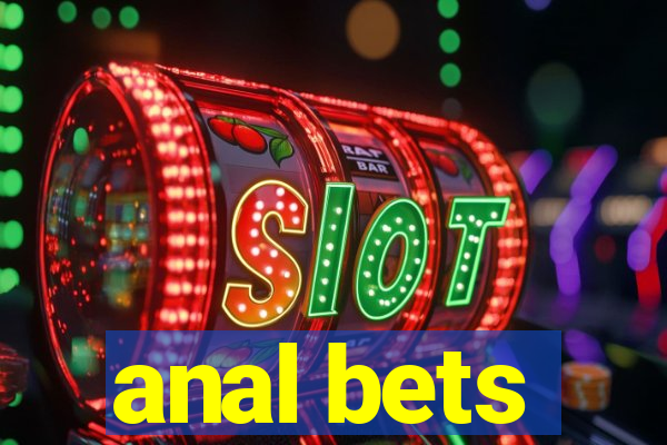 anal bets