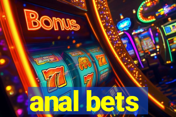 anal bets