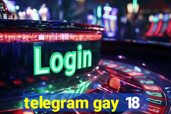 telegram gay 18