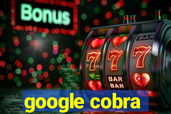 google cobra