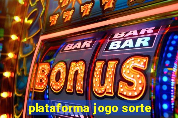 plataforma jogo sorte