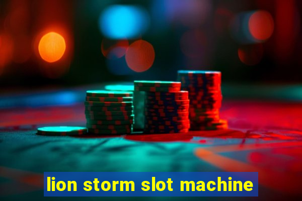 lion storm slot machine