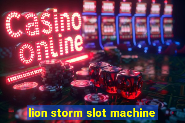 lion storm slot machine