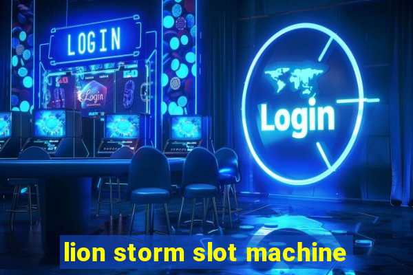 lion storm slot machine