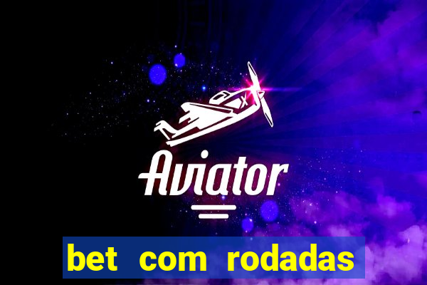 bet com rodadas grátis no cadastro