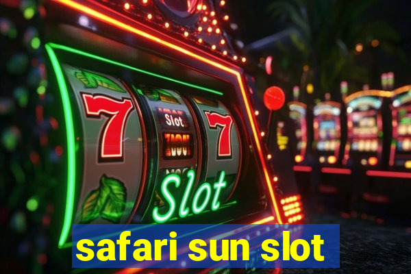 safari sun slot