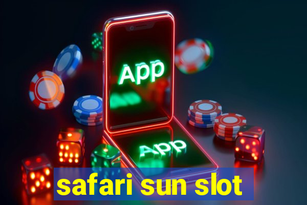 safari sun slot