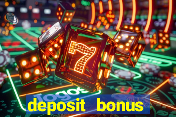 deposit bonus casino online