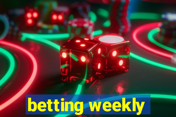 betting weekly