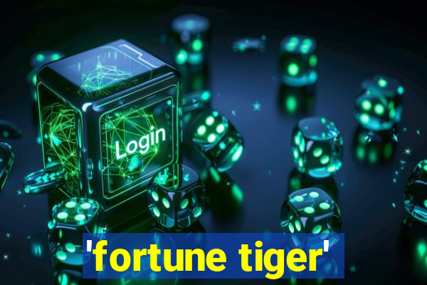 'fortune tiger'