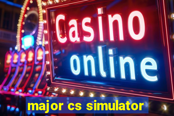 major cs simulator