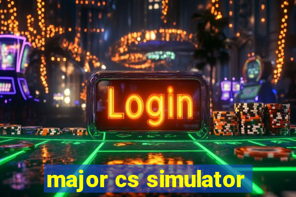 major cs simulator