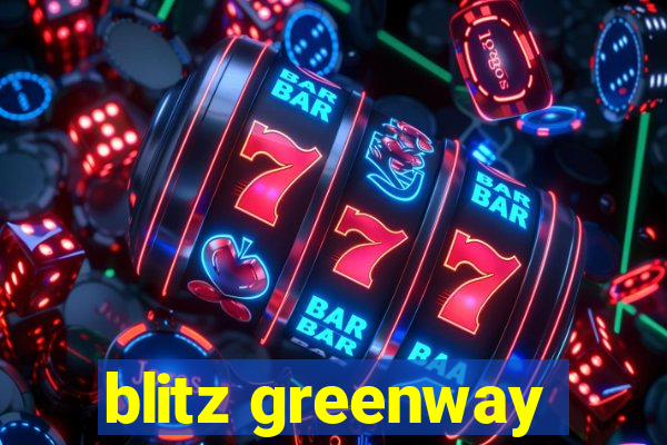 blitz greenway