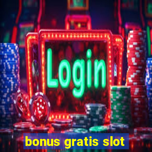 bonus gratis slot