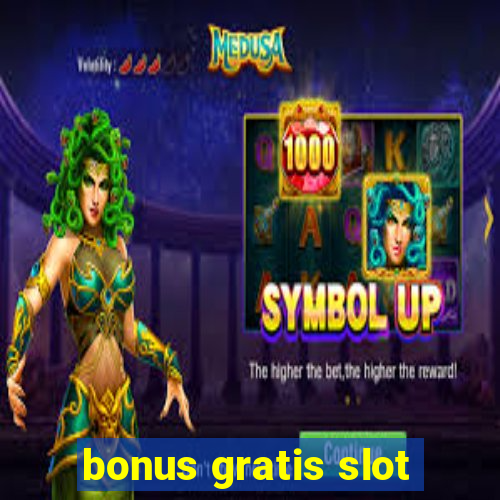 bonus gratis slot