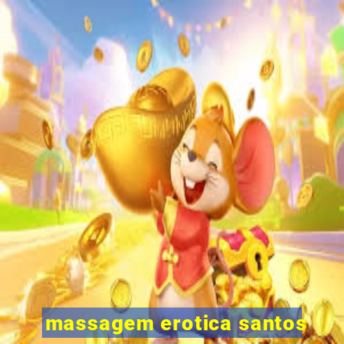 massagem erotica santos