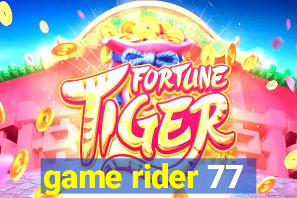 game rider 77