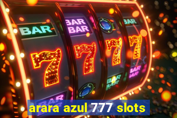 arara azul 777 slots