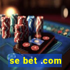 se bet .com