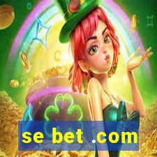 se bet .com