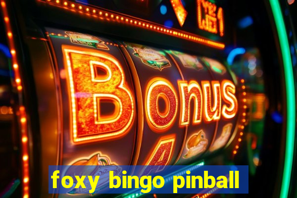 foxy bingo pinball