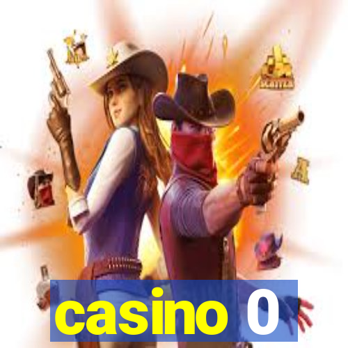 casino 0