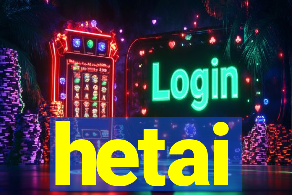 hetai