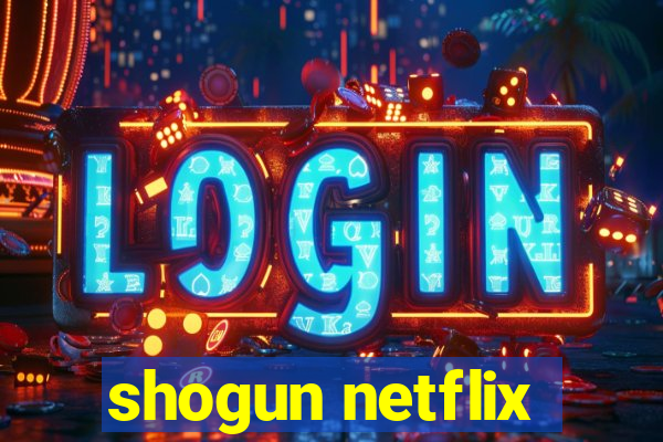 shogun netflix