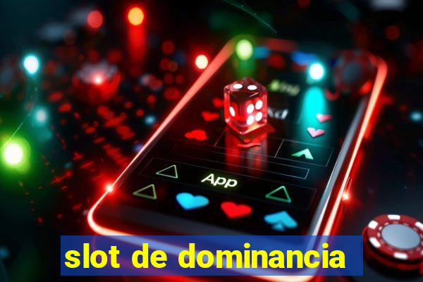 slot de dominancia