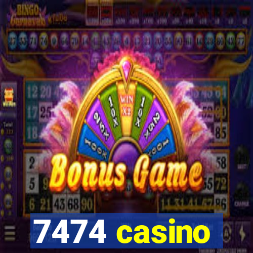 7474 casino