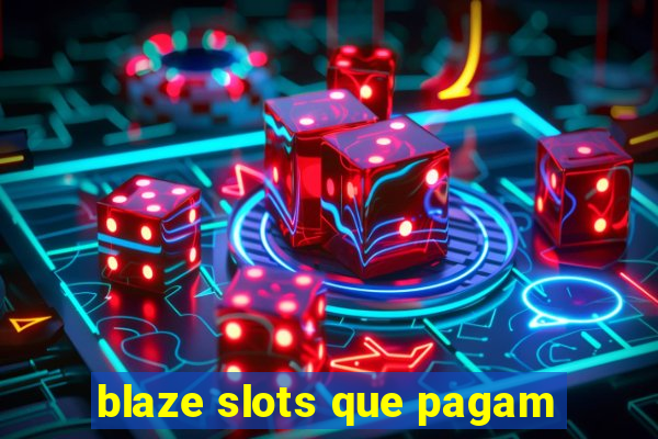 blaze slots que pagam