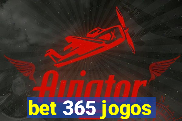 bet 365 jogos