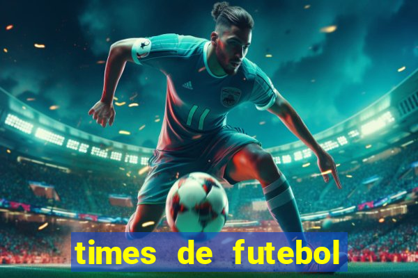 times de futebol com n