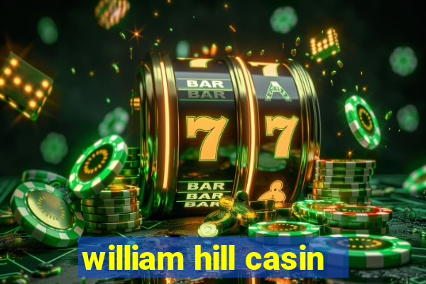 william hill casin