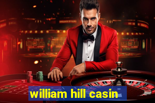 william hill casin