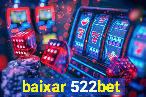 baixar 522bet