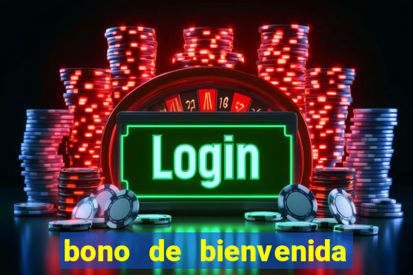 bono de bienvenida sin deposito casino