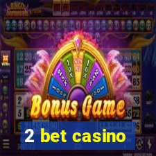 2 bet casino