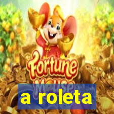 a roleta