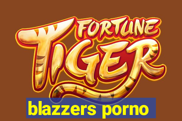 blazzers porno