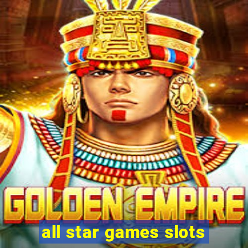 all star games slots