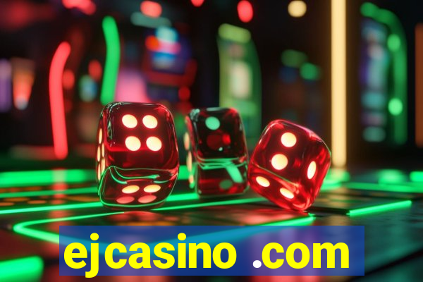 ejcasino .com