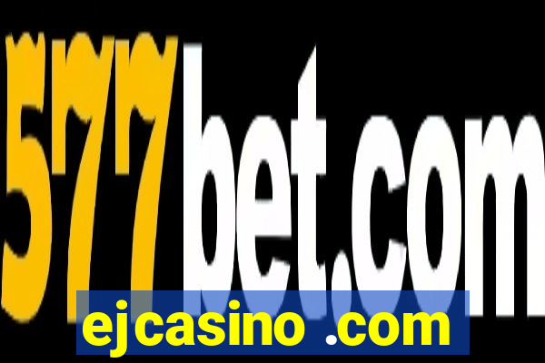 ejcasino .com