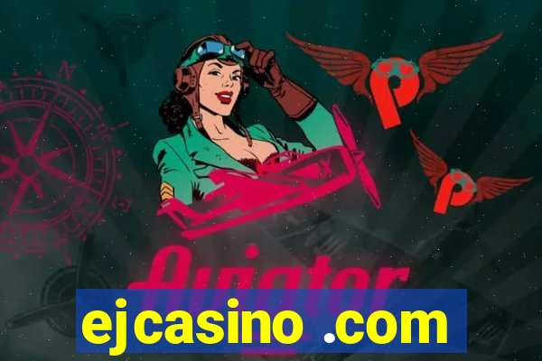 ejcasino .com