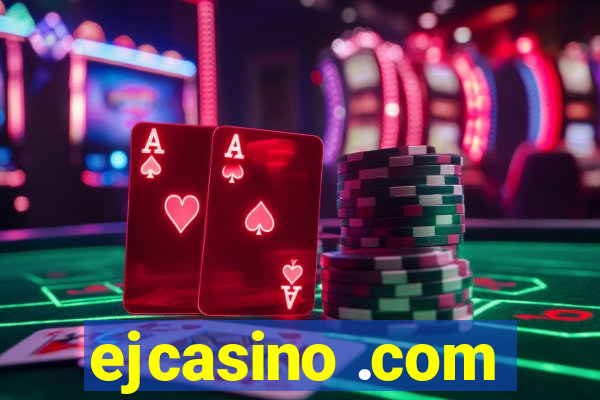 ejcasino .com