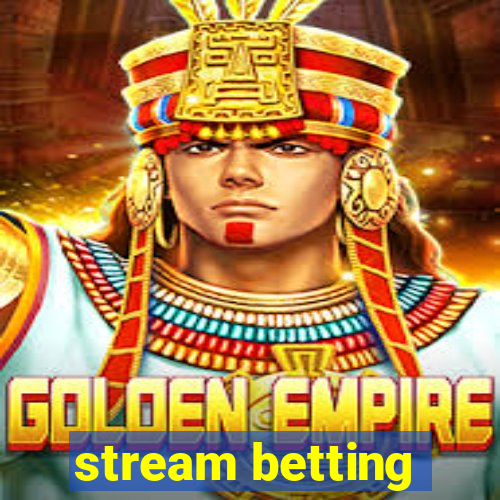 stream betting