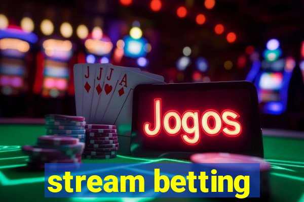 stream betting