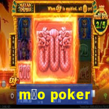 m茫o poker